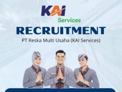 Ini Syarat Harus Disiap Masuk Lowongan Kerja KAI Services